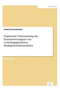 Empirische Untersuchung des Parameterversagens von verteilungsgestützten Marktpreisrisikomodellen