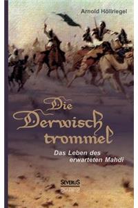 Derwischtrommel: Das Leben des erwarteten Mahdi