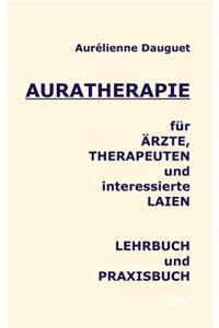 Auratherapie für Ärzte, Therapeuten und interessierte Laien