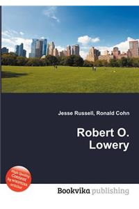 Robert O. Lowery