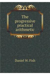 The Progressive Practical Arithmetic