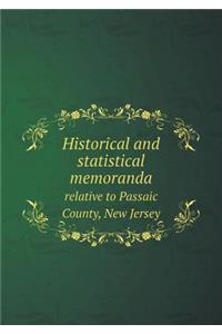 Historical and statistical memoranda relative to Passaic County, New Jersey
