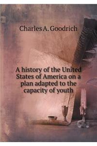 A History of the United States of America on a Plan Adapted to the Capacity of Youth