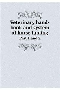 Veterinary Hand-Book and System of Horse Taming Part 1 and 2