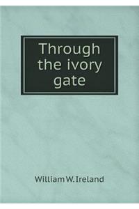 Through the Ivory Gate