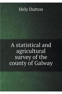 A Statistical and Agricultural Survey of the County of Galway