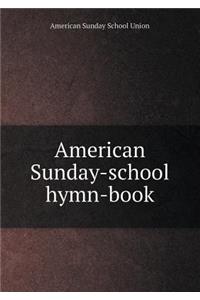 American Sunday-School Hymn-Book