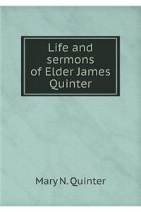 Life and Sermons of Elder James Quinter