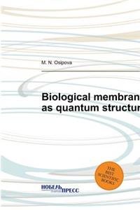 Biological Membrane as Quantum Structure