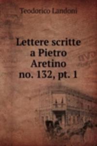 Lettere scritte a Pietro Aretino
