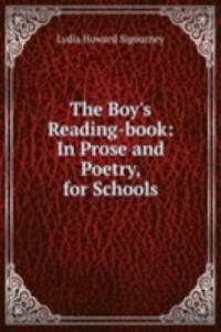 Boy's Reading-book: In Prose and Poetry, for Schools