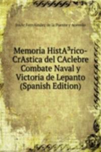 Memoria HistAÂ³rico-CrAstica del CAclebre Combate Naval y Victoria de Lepanto (Spanish Edition)