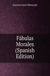 Fabulas Morales (Spanish Edition)