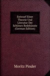 Entwurf Einer Theorie Und Literatur Der Schonen Redekunste (German Edition)