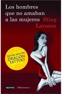 Los Hombres Que No Amaban a Las Mujeres (Serie Millennium 1)