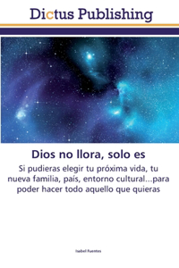 Dios no llora, solo es