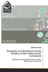 Synthesis and Biological Activity Studies of New Heterocyclic Compound