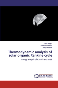 Thermodynamic analysis of solar organic Rankine cycle