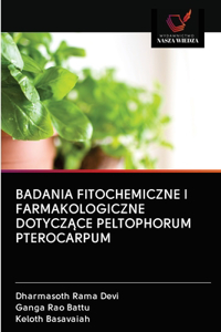 Badania Fitochemiczne I Farmakologiczne DotyczĄce Peltophorum Pterocarpum