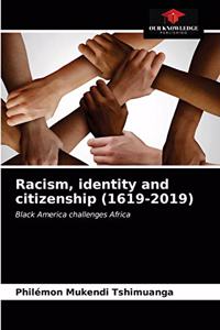 Racism, identity and citizenship (1619-2019)