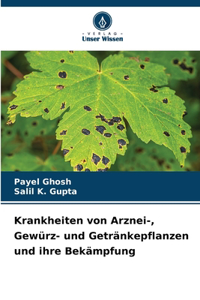 Krankheiten von Arznei-, Gewürz- und Getränkepflanzen und ihre Bekämpfung