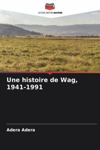 histoire de Wag, 1941-1991