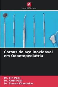 Coroas de aço inoxidável em Odontopediatria