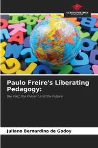 Paulo Freire's Liberating Pedagogy