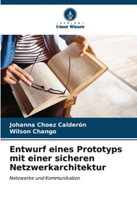 Entwurf eines Prototyps mit einer sicheren Netzwerkarchitektur
