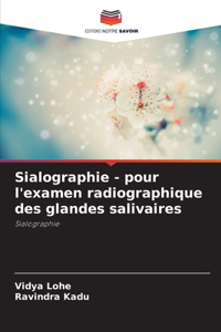 Sialographie - pour l'examen radiographique des glandes salivaires