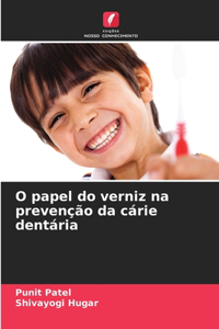 O papel do verniz na prevenção da cárie dentária