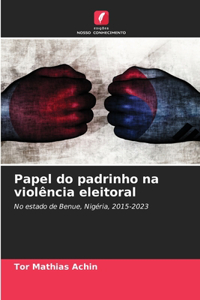 Papel do padrinho na violência eleitoral