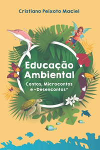 Educação Ambiental Contos, Microcontos e Desencontos