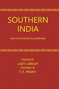 Southern India, painted by [Annie Allen] lady Lawley / described by F. E. Penny