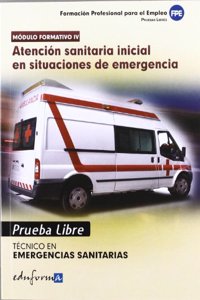 Tecnico de Emergencias Sanitarias, atencion sanitaria inicial en situaciones de emergencia, ciclo formativo de grado medio. Pruebas libres