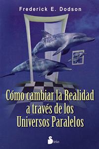 Como cambiar la realidad a traves de los universos paralelos / Parallel Universes of Self