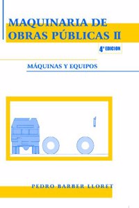 Maquinaria de obras publicas II: Maquinas y equipos