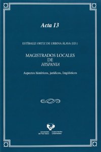 Magistrados locales de Hispania. Aspectos historicos, juridicos, linguisticos