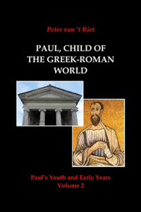 Paul, Child of the Greek-Roman World