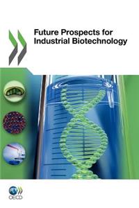 Future Prospects for Industrial Biotechnology