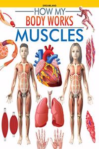 Muscles (How My Body Works)