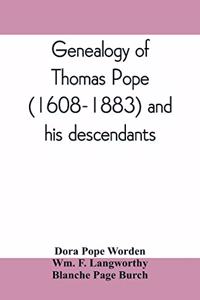 Genealogy of Thomas Pope (1608-1883) and his descendants