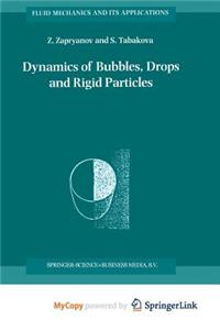 Dynamics of Bubbles, Drops and Rigid Particles