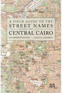 A Field Guide to the Street Names of Central Cairo