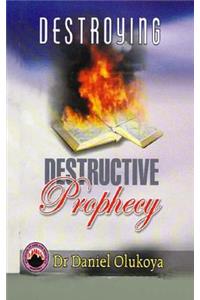 Destroying Destructive Prophecy