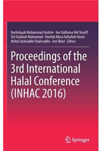 Proceedings of the 3rd International Halal Conference (Inhac 2016)