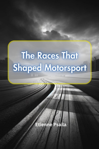 Races That Shaped Motorsport