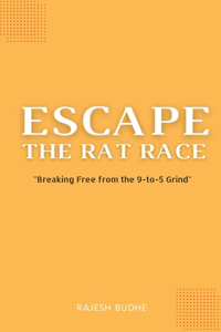 Escape The Rat Race