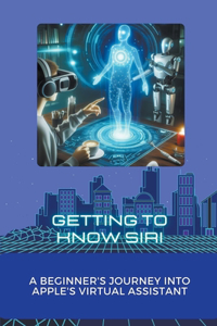 Getting to Know Siri