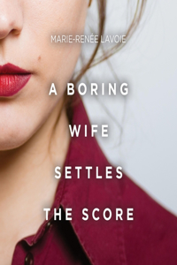 Boring Wife Settles the Score